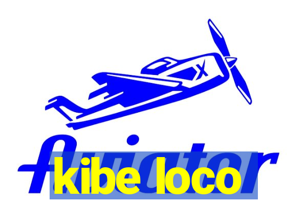 kibe loco